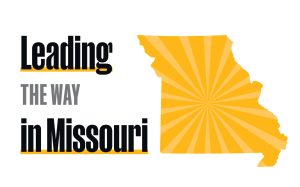 Leading the Way in Missouri and a graphic of the state